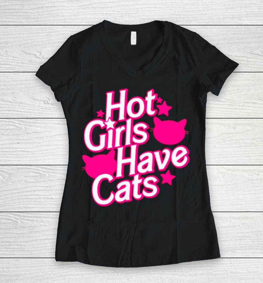 Hot Girls Have Cats Barbie Movie Women V-Neck T-Shirt