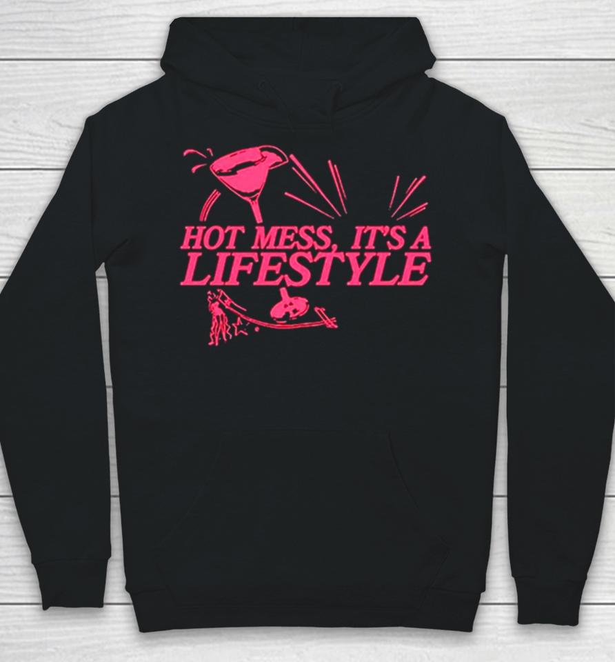 Hot Mess It’s A Lifestyle Hoodie