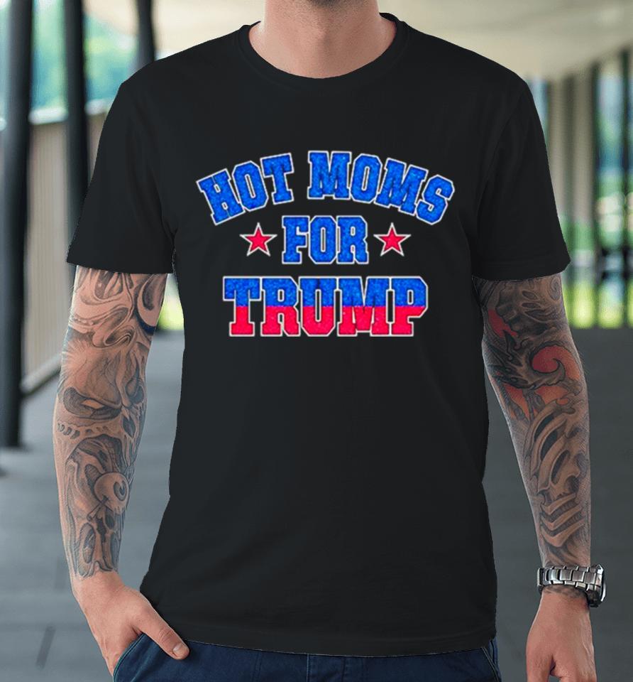 Hot Moms For Trump Diamond Premium T-Shirt