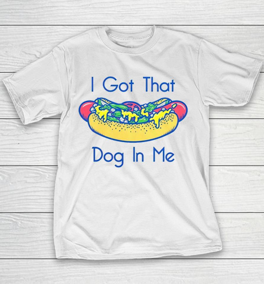 Hotdog Got That Dog In Me Youth T-Shirt