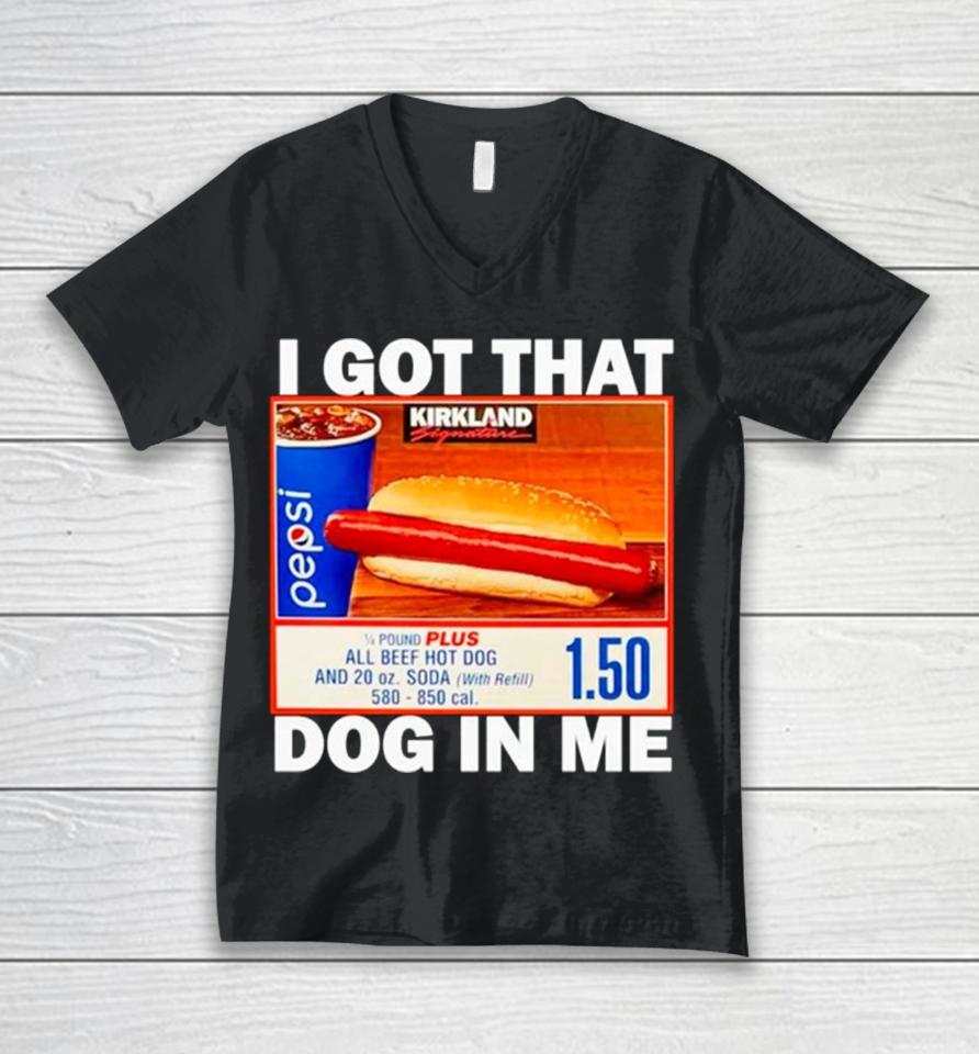 Hotdog I Got That Dog In Me Unisex V-Neck T-Shirt