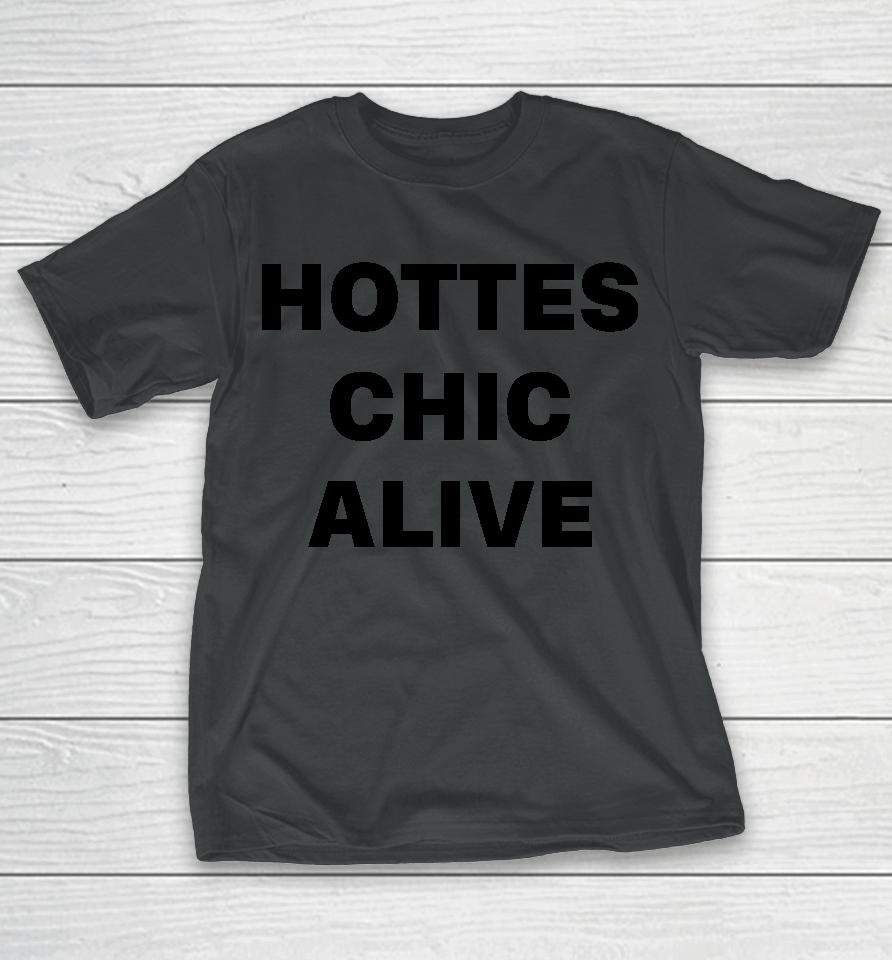 Hottest Chic Alive T-Shirt