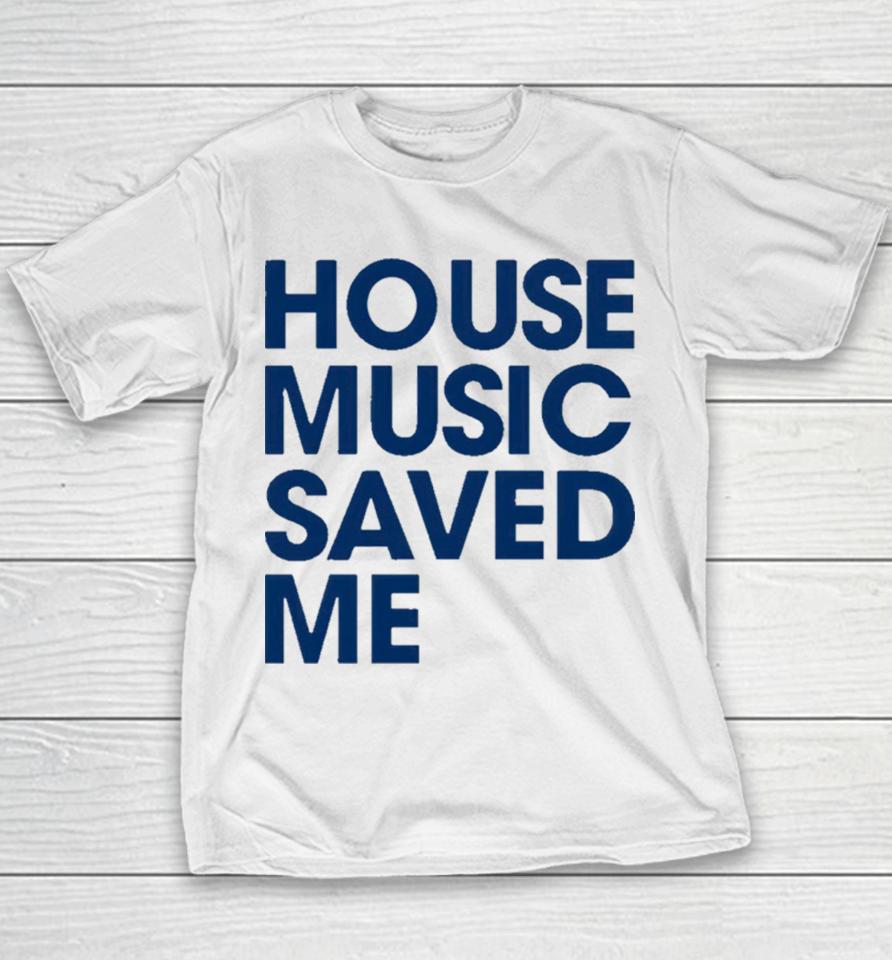 House Music Saved Me Youth T-Shirt