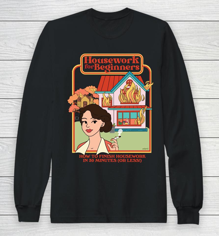 Housework For Beginners - How To Finish Housework In 30 Min Long Sleeve T-Shirt