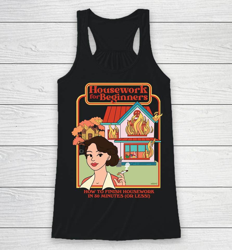 Housework For Beginners - How To Finish Housework In 30 Min Racerback Tank