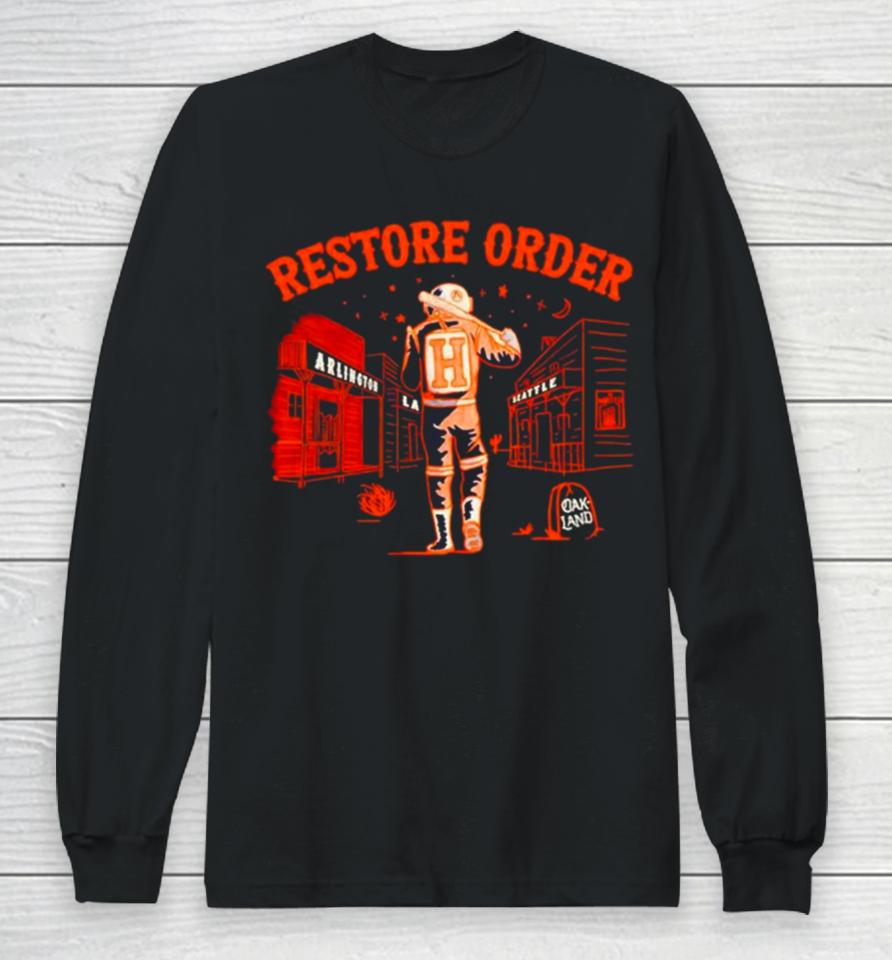 Houston Astros Restore Order Long Sleeve T-Shirt