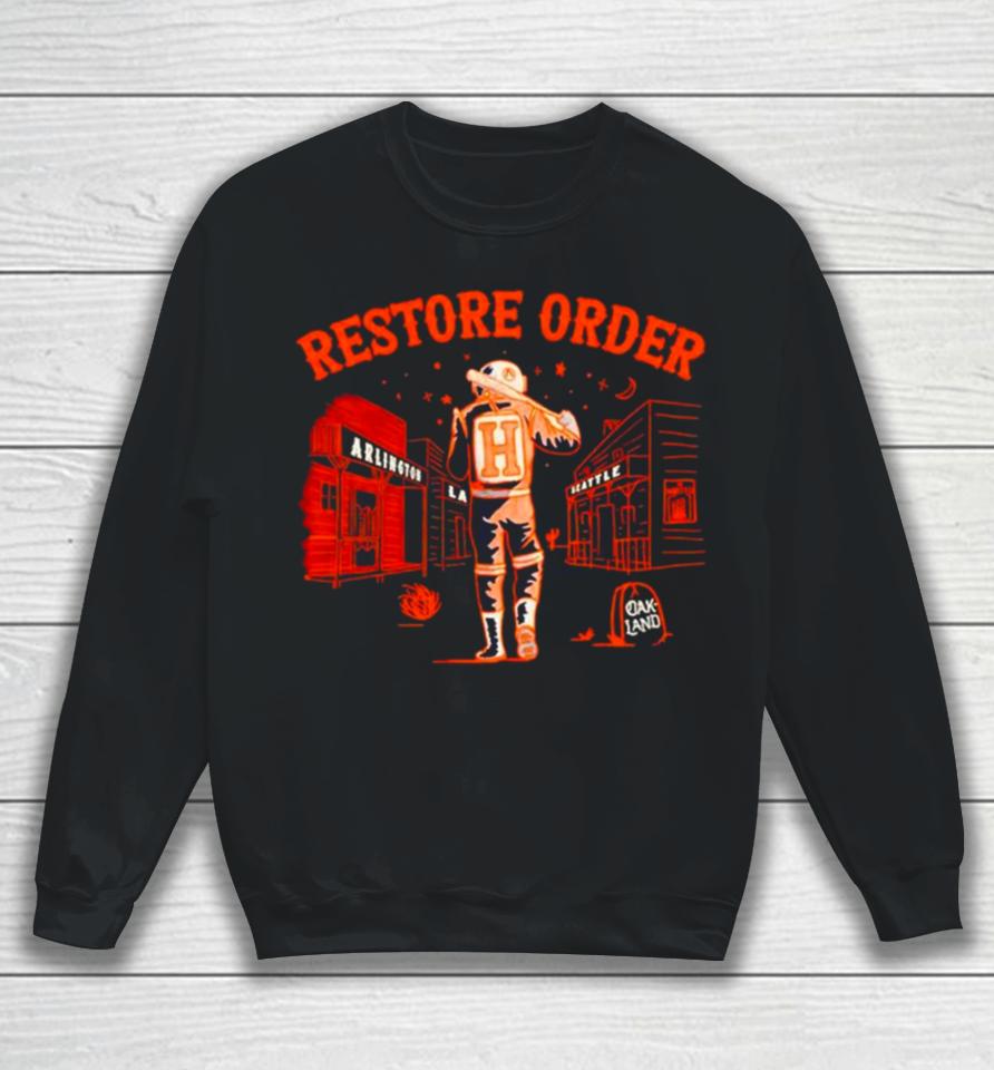 Houston Astros Restore Order Sweatshirt