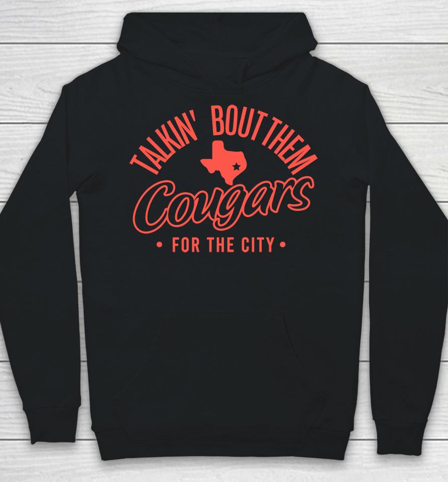 Houston Athletics Talkin' Bout Them Cougars For The City Hoodie
