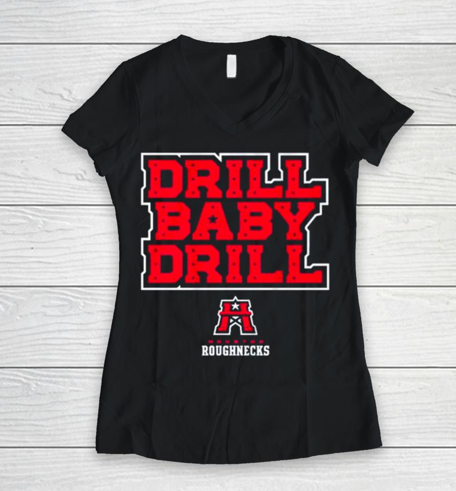 Houston Roughnecks Drill Baby Drill Women V-Neck T-Shirt
