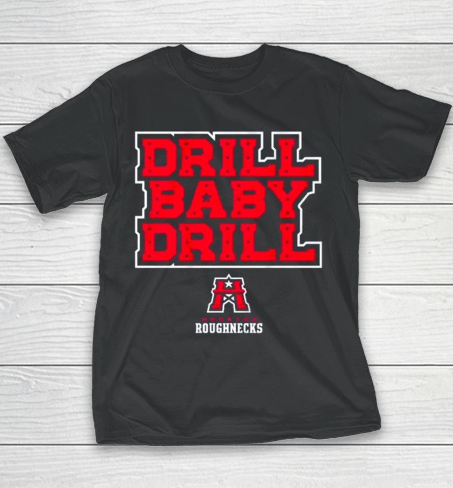 Houston Roughnecks Drill Baby Drill Youth T-Shirt