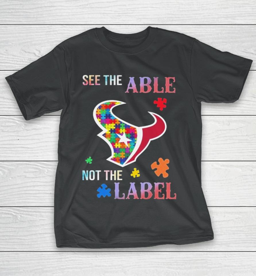 Houston Texans Autism Awareness See The Able Not The Label T-Shirt
