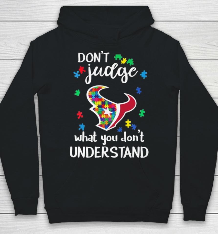 Houston Texans Autism Don’t Judge What You Don’t Understand Hoodie
