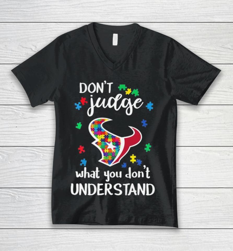 Houston Texans Autism Don’t Judge What You Don’t Understand Unisex V-Neck T-Shirt