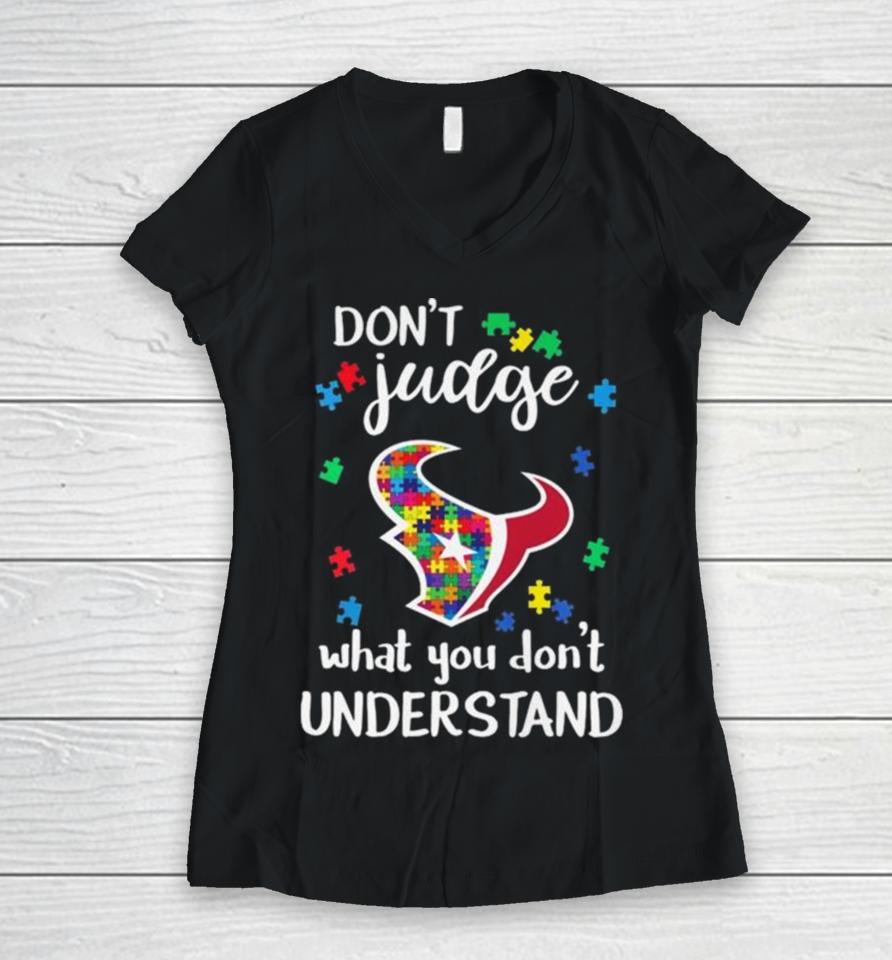 Houston Texans Autism Don’t Judge What You Don’t Understand Women V-Neck T-Shirt
