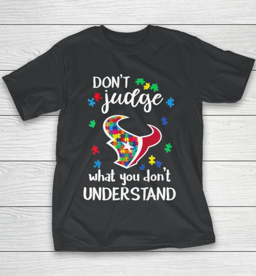 Houston Texans Autism Don’t Judge What You Don’t Understand Youth T-Shirt