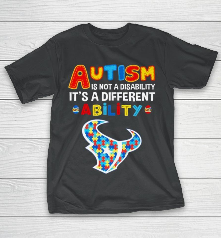 Houston Texans Autism Is Not A Disability It’s A Different Ability T-Shirt