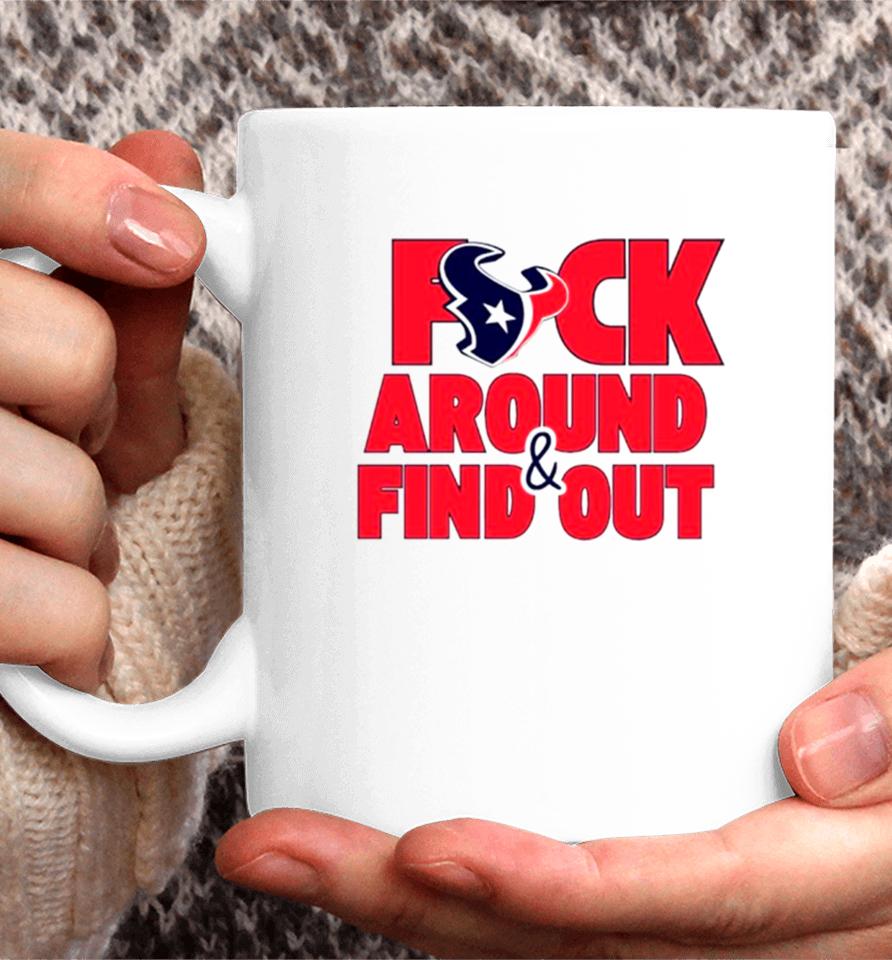 Houston Texans Fuck Around And Find Out Coffee Mug