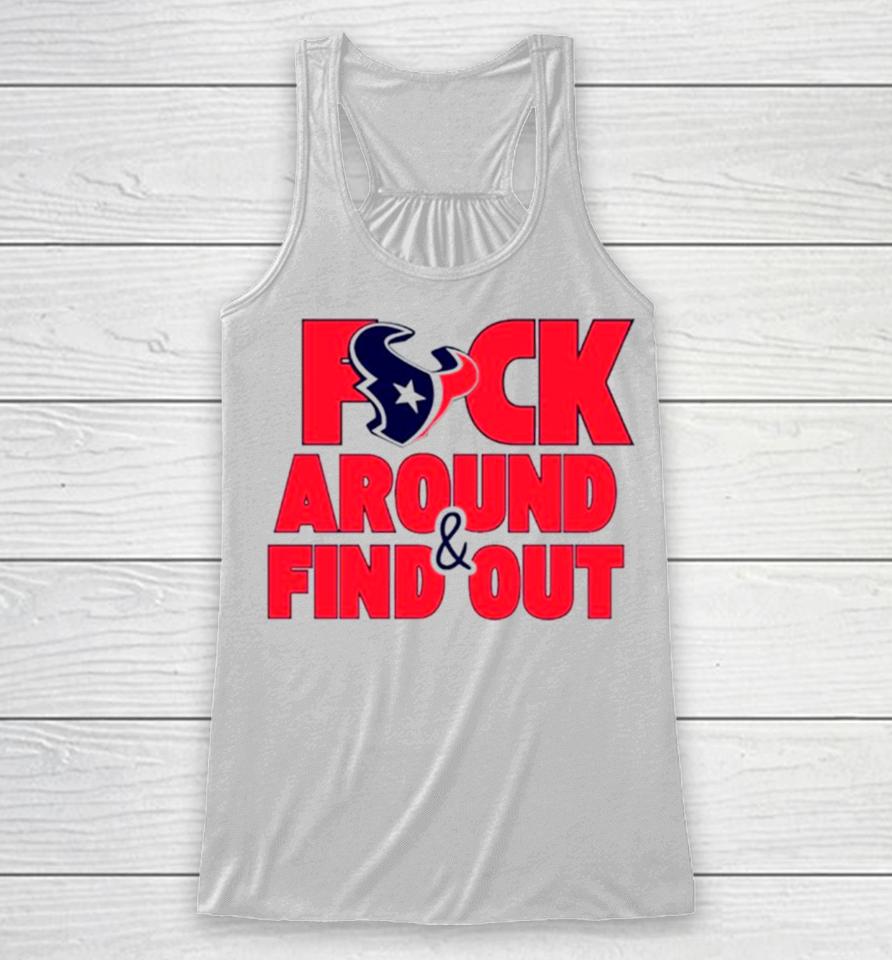 Houston Texans Fuck Around And Find Out Racerback Tank