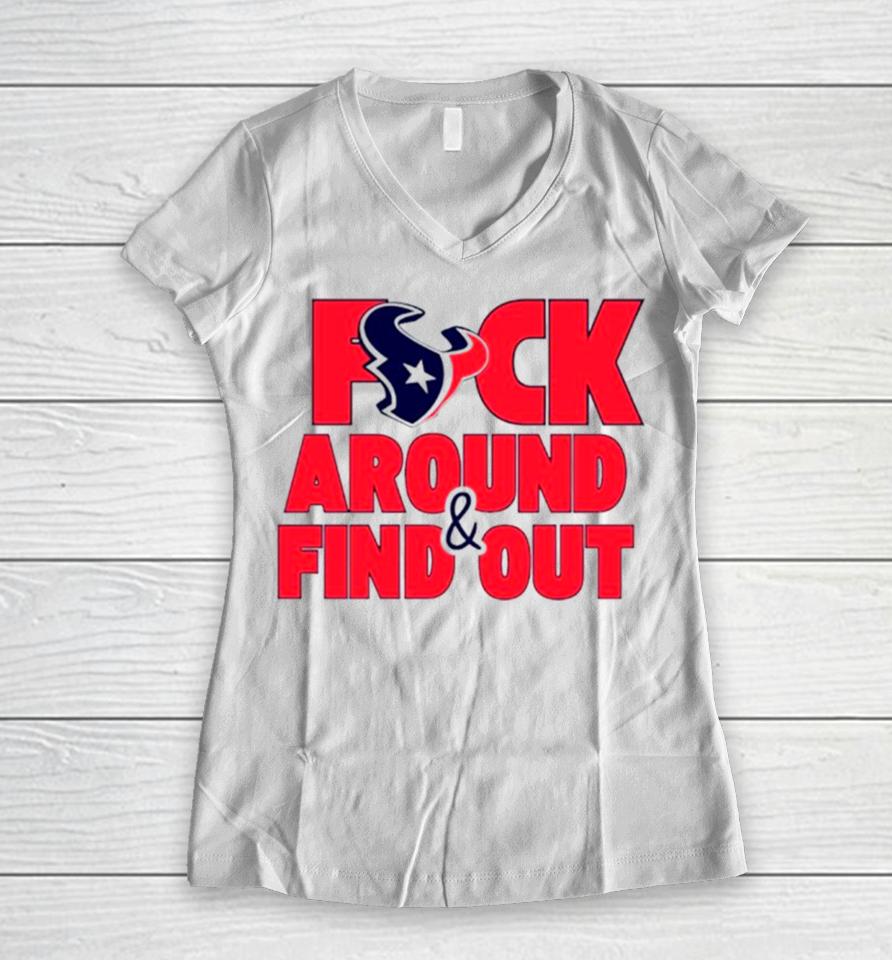 Houston Texans Fuck Around And Find Out Women V-Neck T-Shirt