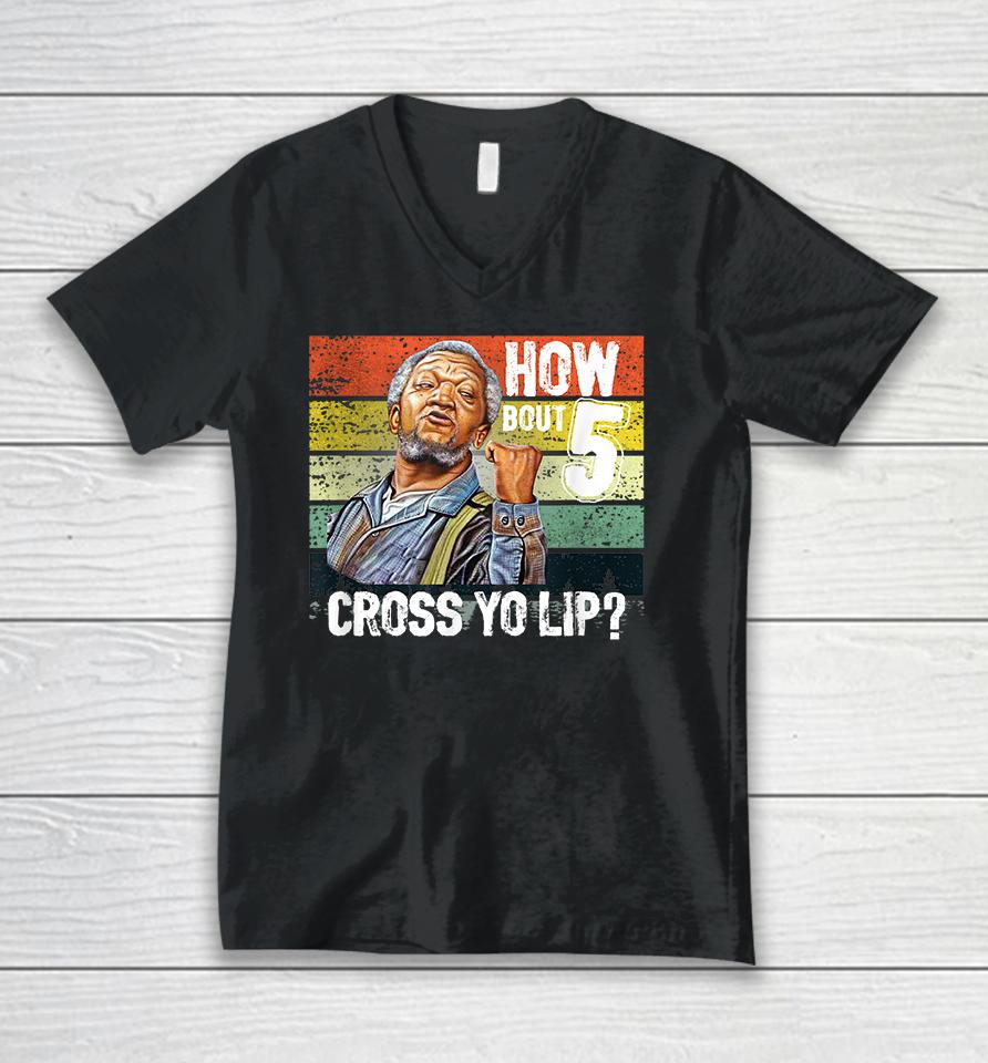 How About 5 Cross Yo Lips Son In Sanford City Funny And Meme Unisex V-Neck T-Shirt