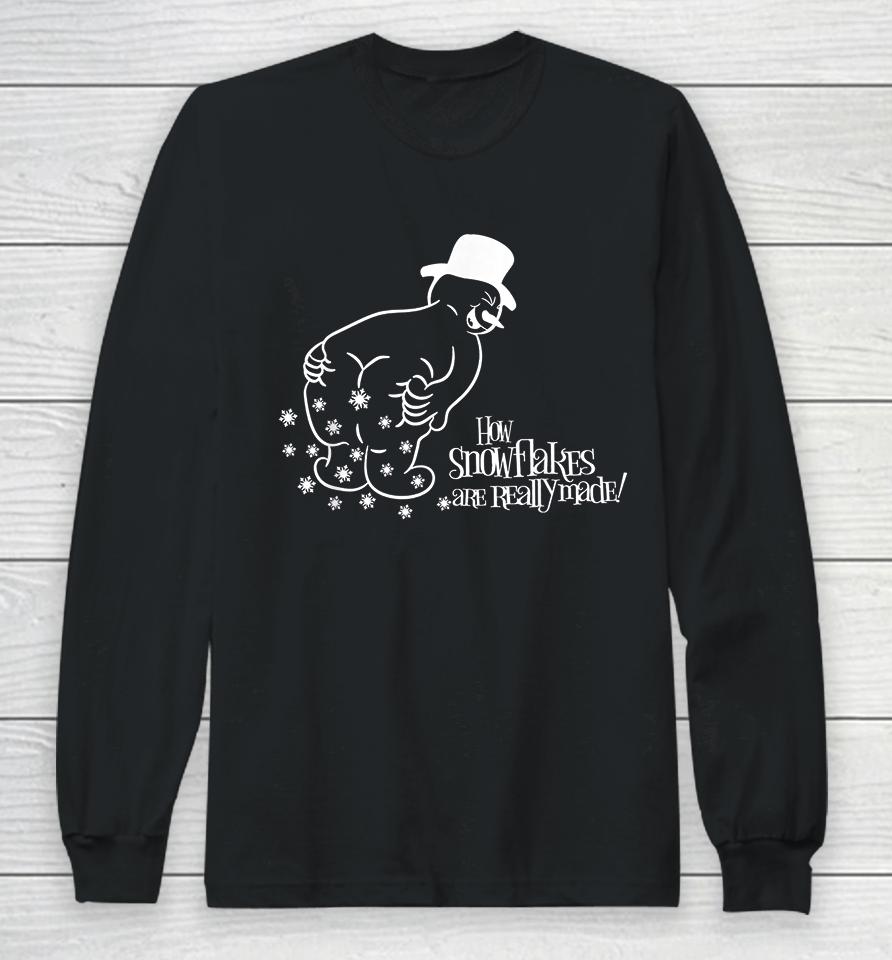 How Snowflake Are Really Made Long Sleeve T-Shirt