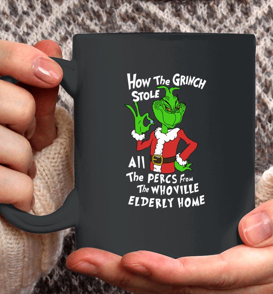 How The Grinch Stole All The Percs From The Whoville Elderly Home Coffee Mug