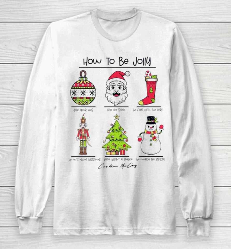 How To Be Jolly Merry Christmas Long Sleeve T-Shirt