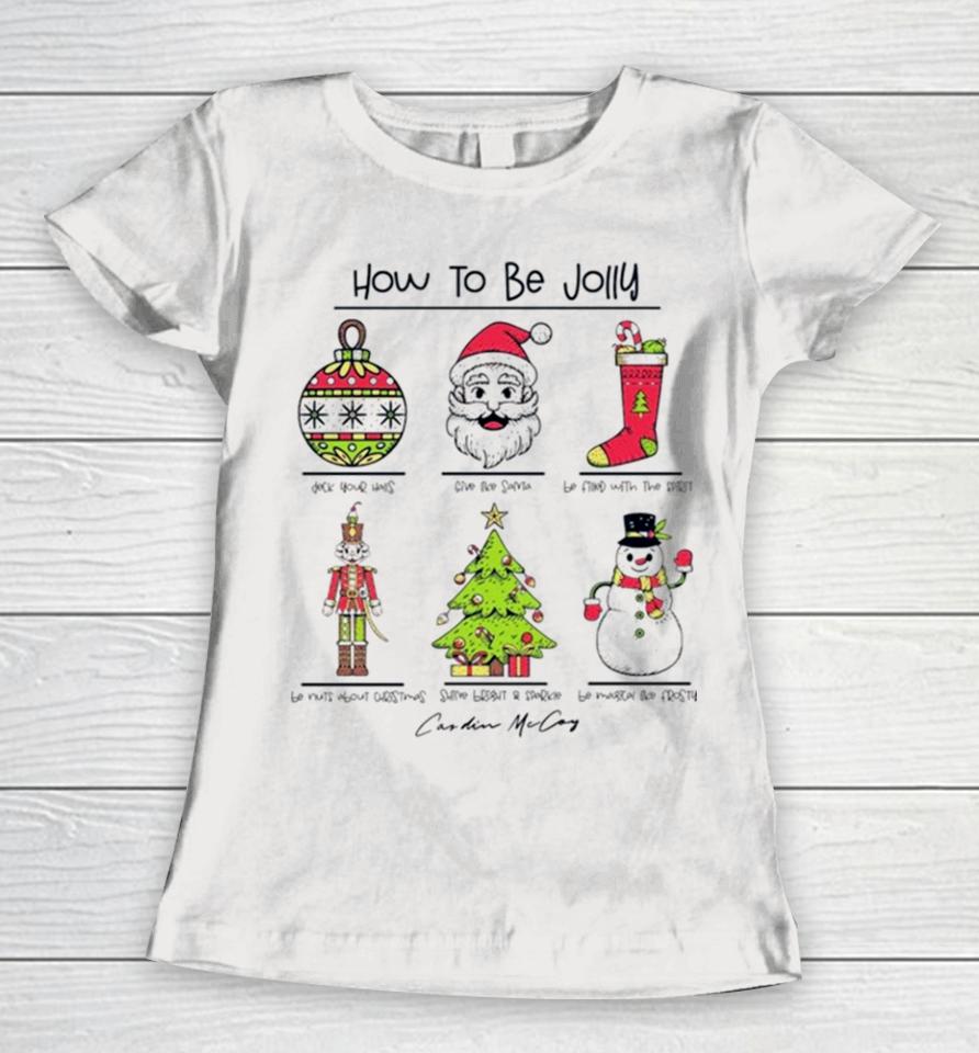 How To Be Jolly Merry Christmas Women T-Shirt