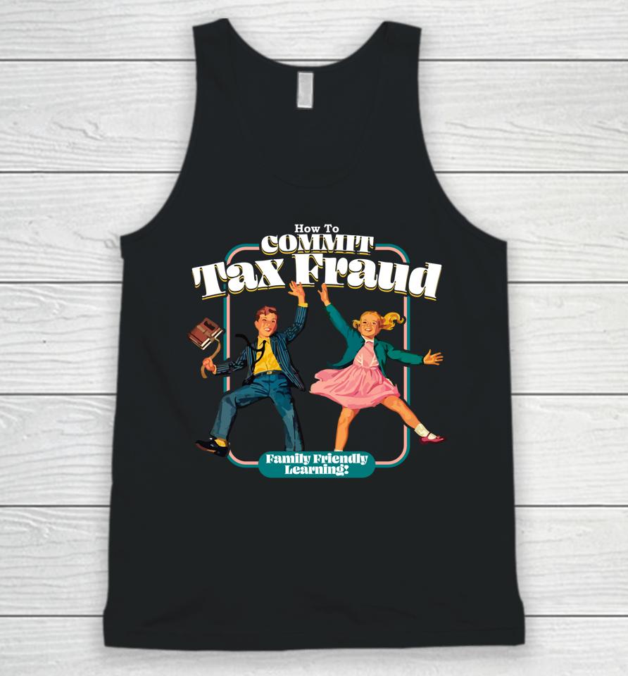 How To Commit Tax Fraud Family Friendly Learning Funny Unisex Tank Top