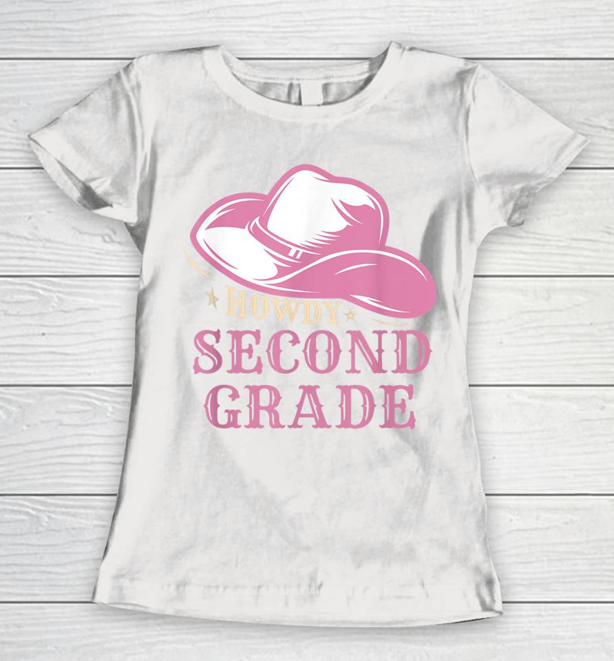 Howdy 2Nd Grade Teachers Kids Parents Cowboy Cowgirl Women T-Shirt