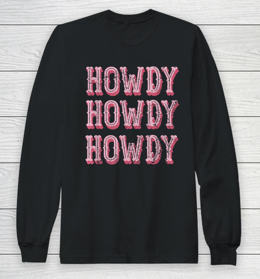 Howdy Cowgirl Long Sleeve T-Shirt