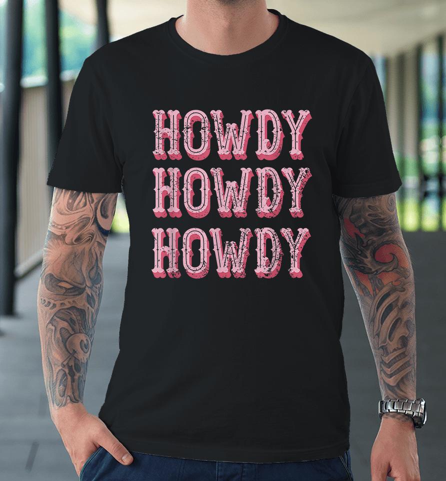 Howdy Cowgirl Premium T-Shirt