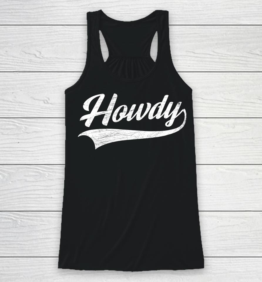 Howdy Rodeo Western Country Southern Cowboy Cowgirl Racerback Tank