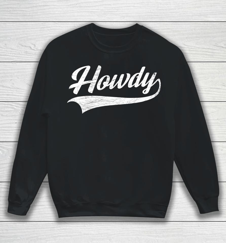 Howdy Rodeo Western Country Southern Cowboy Cowgirl Sweatshirt
