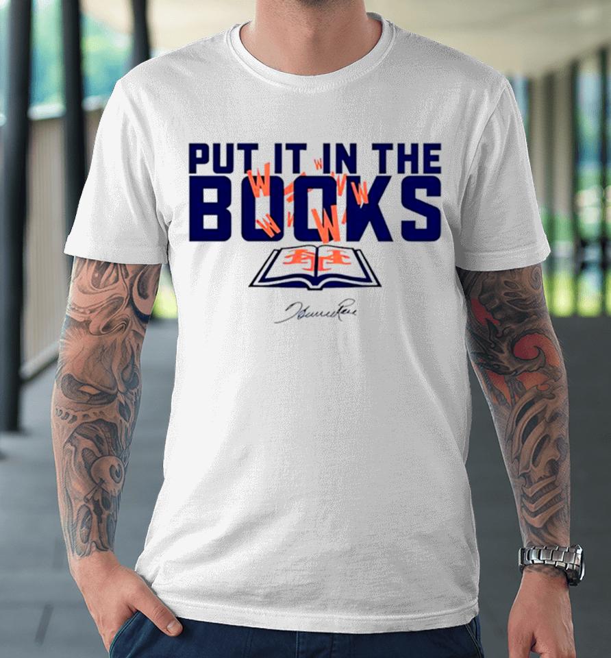 Howie Rose Wearing Put It In The Books Premium T-Shirt