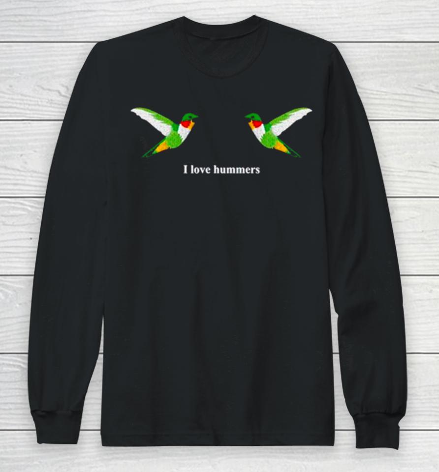 Hummingbird I Love Hummers Long Sleeve T-Shirt