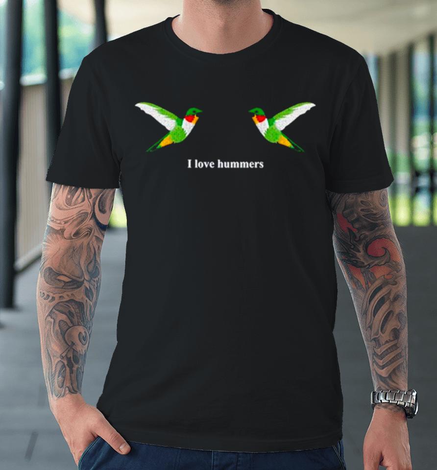 Hummingbird I Love Hummers Premium T-Shirt
