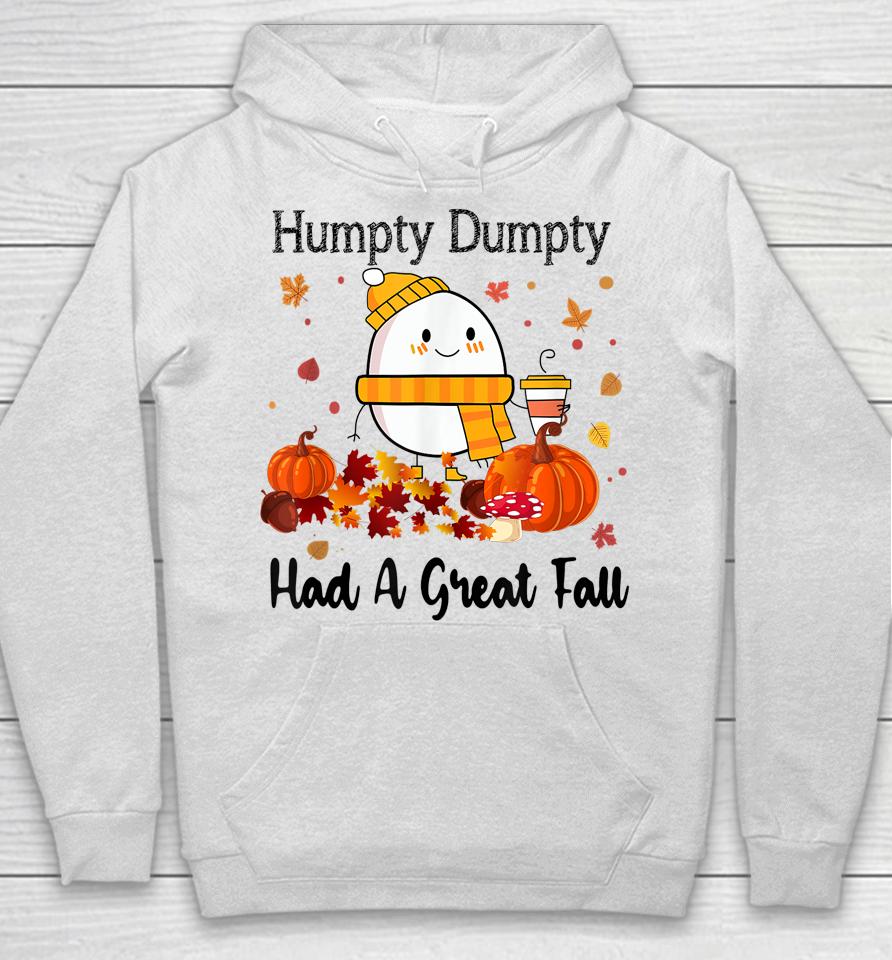 Humpty Dumpty Had A Great Fall Autumn Thanksgiving Hoodie