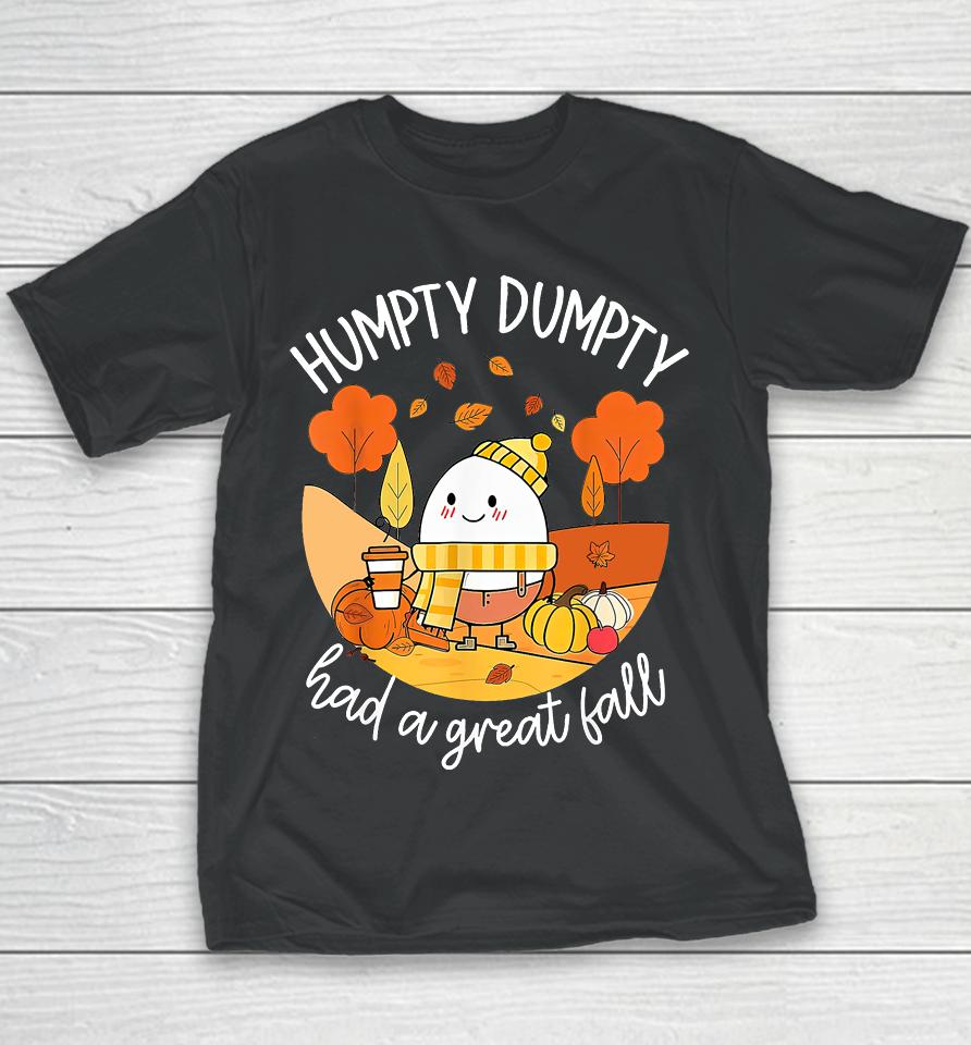 Humpty Dumpty Had A Great Fall Funny Youth T-Shirt