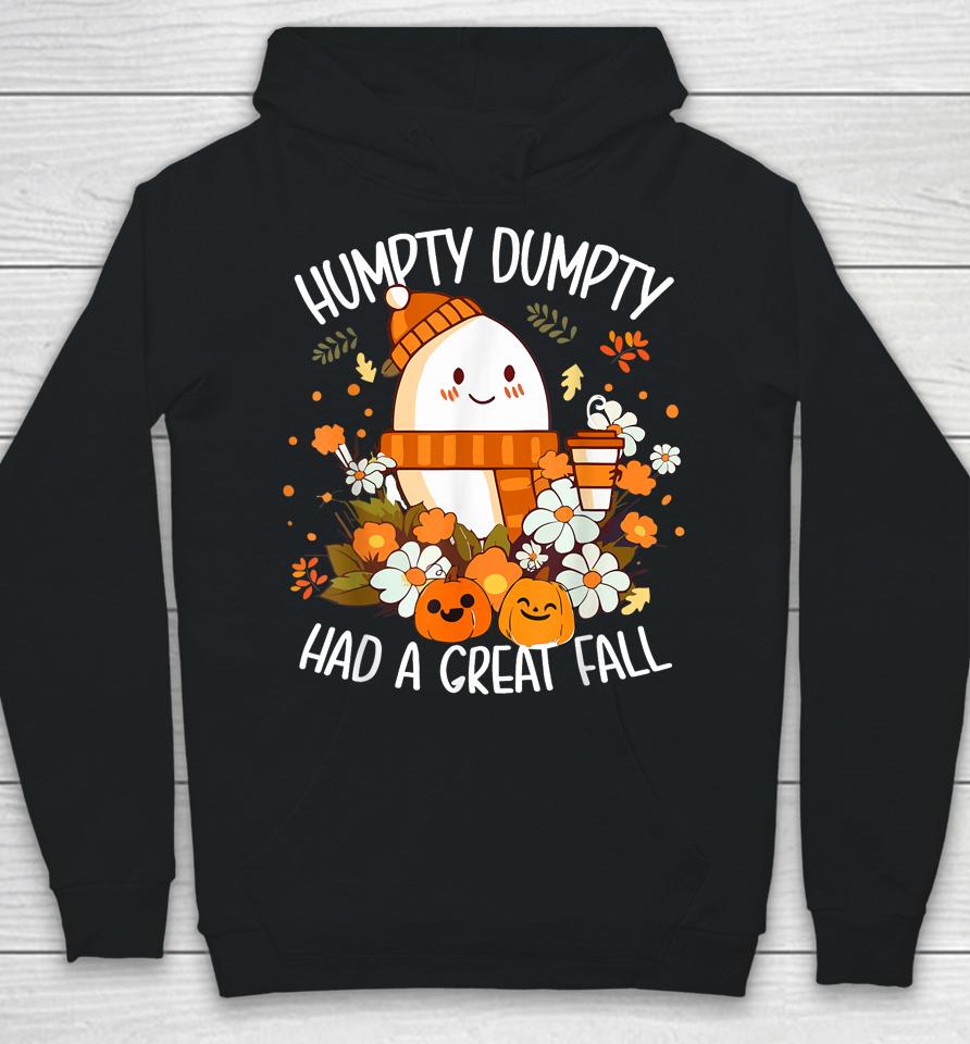 Humpty Dumpty Had A Great Fall Happy Fall Y'all Autumn Gifts Hoodie