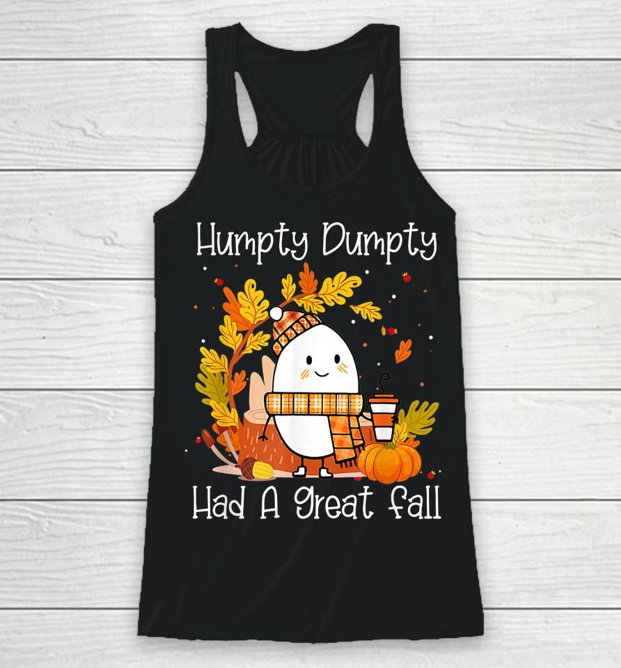 Humpty Dumpty Had A Great Fall Happy Fall Y'all Thanksgiving Racerback Tank