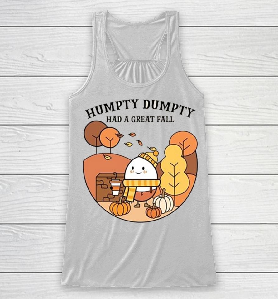 Humpty Dumpty Had A Great Fall Racerback Tank