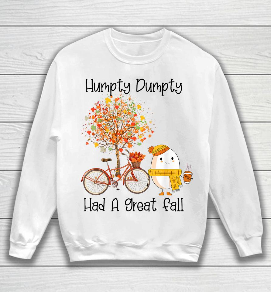 Humpty Dumpty Had A Great Fall Sweatshirt