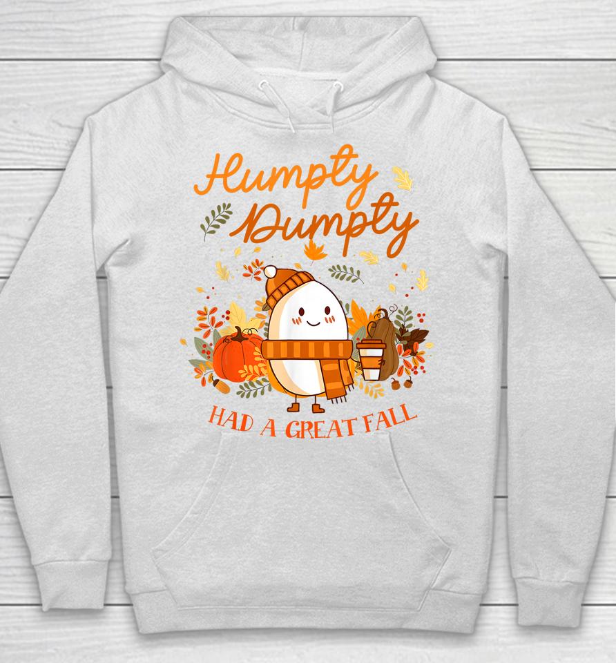 Humpty Dumpty Had A Great Fall Thanksgiving Autumn Season Hoodie
