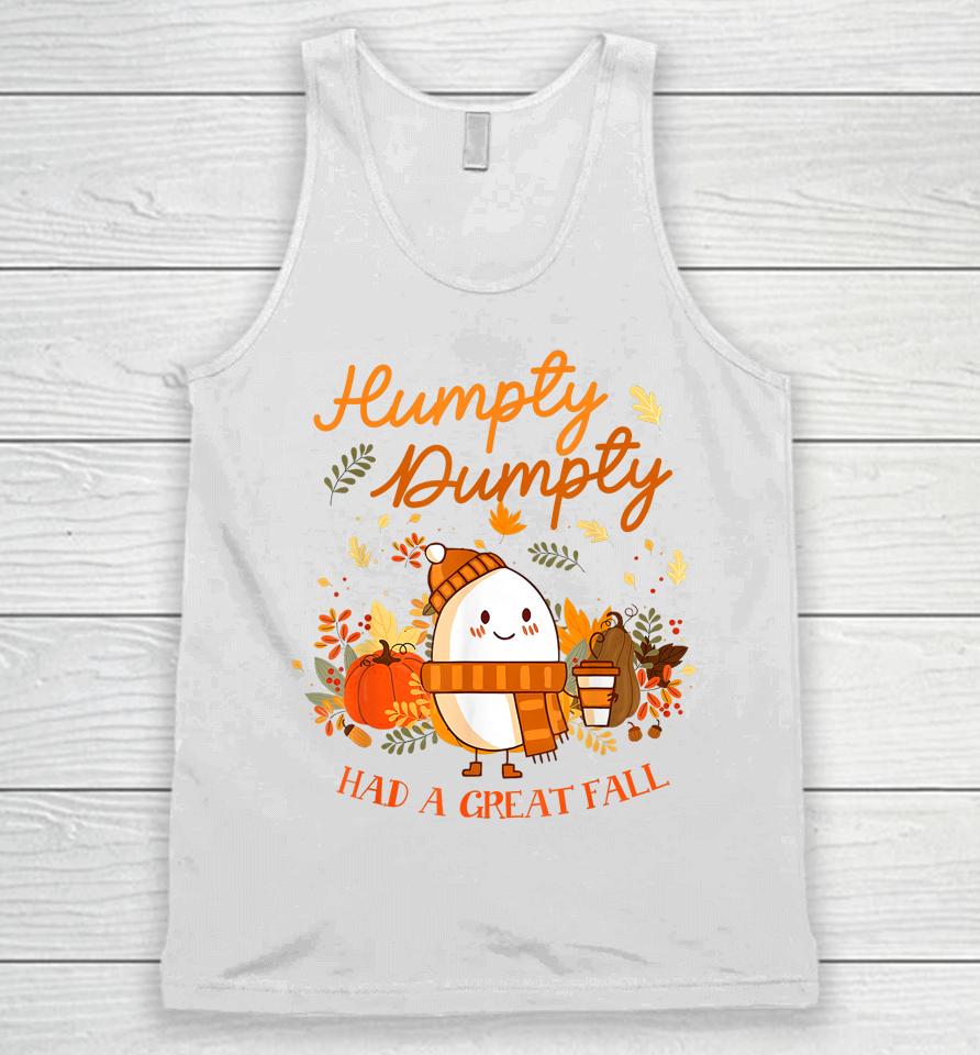 Humpty Dumpty Had A Great Fall Thanksgiving Autumn Season Unisex Tank Top