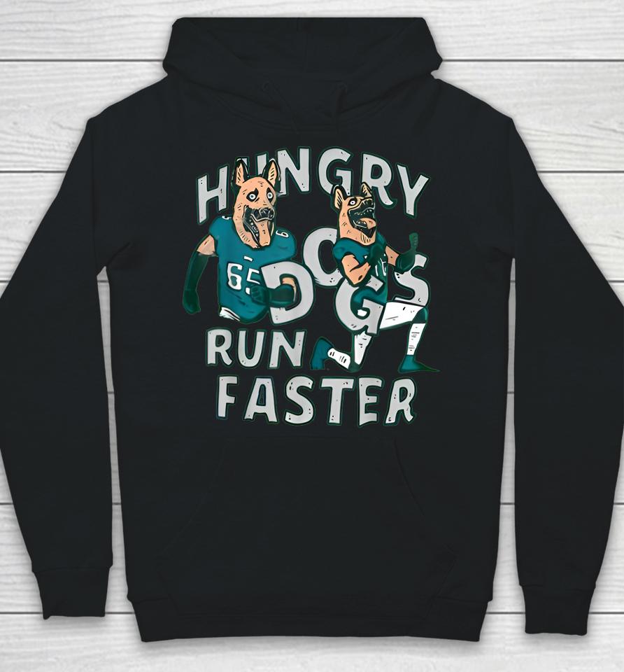 Hungry Dogs Run Faster Hoodie