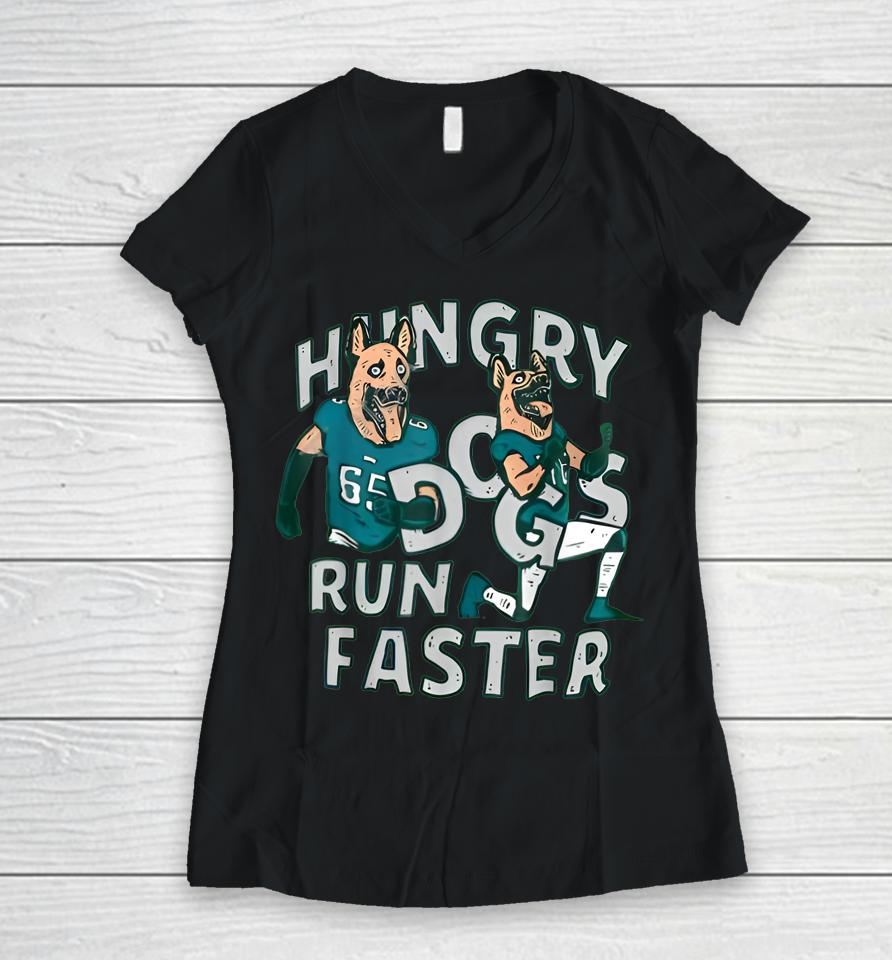 Hungry Dogs Run Faster Women V-Neck T-Shirt