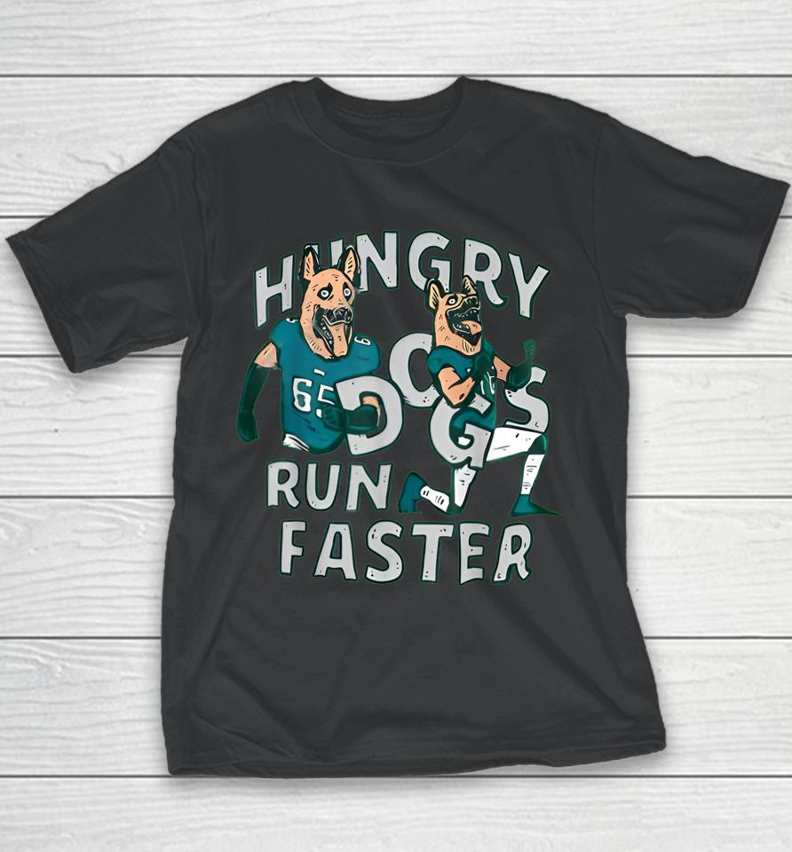 Hungry Dogs Run Faster Youth T-Shirt