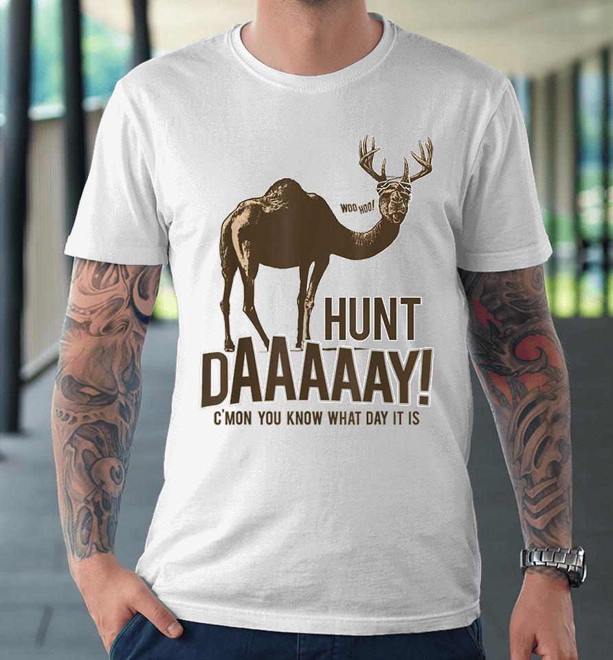 Hunt Day Camel Buck Deer Hunting Humpday Premium T-Shirt