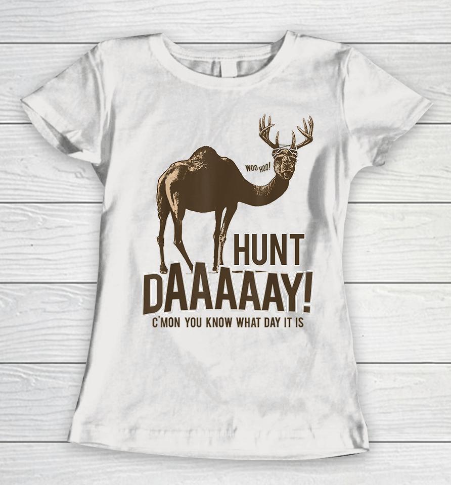 Hunt Day Camel Buck Deer Hunting Humpday Women T-Shirt